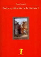 Poética y filosofía de la historia I: Antigüedad clásica y Modernidad en la estética de la época de Goethe. La teoría hegeliana de la poesía 8477745587 Book Cover