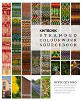Knitsonik Stranded Colourwork Sourcebook 0993041507 Book Cover