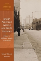 Jewish American Writing and World Literature: Maybe to Millions, Maybe to Nobody 0198863713 Book Cover