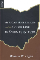 AFRICAN AMERICANS COLOR LINE IN OHIO: 1915-1930 0814254209 Book Cover