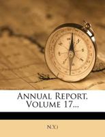 Annual Report, Volume 17... 1247009696 Book Cover