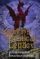 London's Mystical Legacy 0957406126 Book Cover