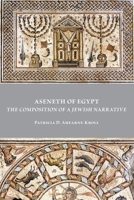 Aseneth of Egypt : The Composition of a Jewish Narrative 1628372834 Book Cover