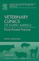 Bovine Ultrasound, An Issue Of Veterinary Clinics: Food Animal Practice (The Clinics: Veterinary Medicine) 1437712843 Book Cover