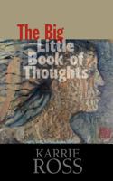 The Big Little Book of Thoughts: Growth, Love, Nurture, Aspire, Wisdom 0972336613 Book Cover