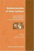 Biodeterioration of Stone Surfaces: Lichens and Biofilms as Weathering Agents of Rocks and Cultural Heritage 9048167248 Book Cover