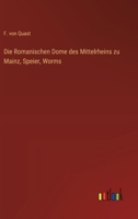 Die Romanischen Dome des Mittelrheins zu Mainz, Speier, Worms 3368029851 Book Cover