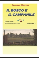 Il bosco e il campanile: GLI ATOMI  volume 1 (GLI ATOMI micro romanzi per chi va di fretta) (Italian Edition) 1687572836 Book Cover