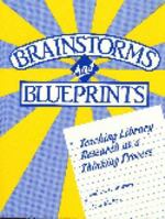 Brainstorms and Blueprints: Teaching Library Research As a Thinking Process 0872876381 Book Cover