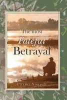 The Most Fateful Betrayal 1848979797 Book Cover