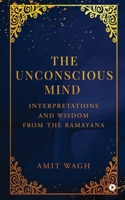 The Unconscious Mind: Interpretations and Wisdom from the Ramayana B0FTHS2TJ2 Book Cover