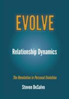 Relationship Dynamics (EVOLVE) 0989346587 Book Cover