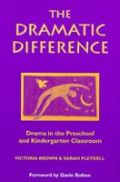 The Dramatic Difference: Drama in the Preschool and Kindergarten Classroom 0325001219 Book Cover