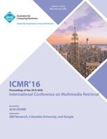 ICMR 16 International Conference on Multimedia Retrieval 1450345999 Book Cover