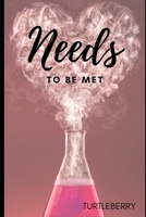 Needs To Be Met B087CVXRG3 Book Cover
