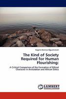 The Kind of Society Required for Human Flourishing 3844381066 Book Cover