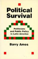 Political Survival (California Series on Social Choice & Political Economy) 0520314875 Book Cover