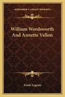 William Wordsworth and Annette Vallon 1015865240 Book Cover