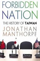 Forbidden Nation: The History Of Taiwan B00A2LOIXM Book Cover