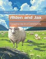Alden and Jax: Growing Up in a Community B0FJ6BWLDV Book Cover