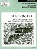 Gun Control: Restricting Rights or Protecting People? (Information Plus Reference Series) 1414407556 Book Cover