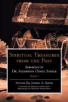 Spiritual Treasures from the Past: Sermons Of Dr. Algernon Odell Steele 0595514456 Book Cover