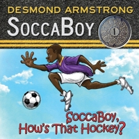 SoccaBoy 1: How's that Hockey? 1736282174 Book Cover