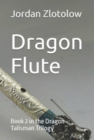 Dragon Flute: Book 2 in the Dragon Talisman Trilogy B0CWR52JBC Book Cover