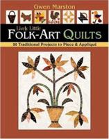 Lively Little Folk-Art Quilts: 20 Traditional Projects to Piece & Applique 1571203575 Book Cover