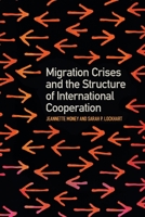 Migration Crises and the Structure of International Cooperation 0820364908 Book Cover
