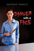 Danger with a Face 1467874310 Book Cover