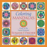Coloring Mandalas 3: Circles of the Sacred Feminine (Coloring Mandalas)