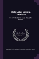 State Labor Laws in Transition: From Protection to Equal Status for Women 1379155614 Book Cover