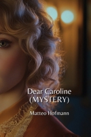 Dear Caroline (MYSTERY) B0DPR9HHY6 Book Cover