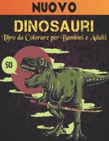 Dinosauri Libro da Colorare per Bambini Adulti: Dinosauro Libro da Colorare 50 Disegni di Dinosauri per Colorare Divertente Libro Colorare Dinosauri ... Ragazze colorare Libro B09CRNPZQQ Book Cover