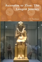 Ascension to Zion: The Longest Journey 1387243764 Book Cover