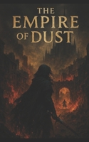 The Empire of Dust B0F3DFR83G Book Cover
