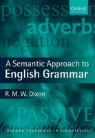 A Semantic Approach to English Grammar (Oxford Textbooks in Linguistics) 0199283079 Book Cover