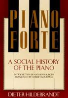 Pianoforte: A Social History of the Piano 0807611824 Book Cover