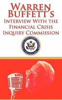 Warren Buffett's Interview with the Financial Crisis Inquiry Commission (FCIC) 1607963566 Book Cover