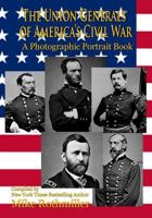 The Union Generals of America's Civil War: A Photographic Portrait Book 1977770606 Book Cover
