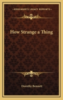 How Strange a Thing 1417991852 Book Cover