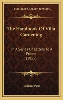 The Hand-Book of Villa Gardening: In a Series of Letters 1016918399 Book Cover