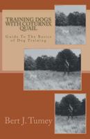 Training Dogs With Coturnix Quail 1499624964 Book Cover