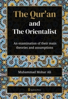 The Qur'an and The Orientalist: An examination of their main theories and assumptions 9366083501 Book Cover