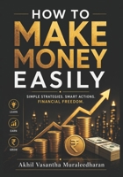 HOW TO MAKE MONEY EASILY B0GYCS5JGG Book Cover