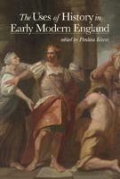 The Uses of History in Early Modern England 0873282191 Book Cover