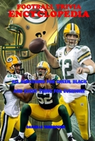 Football Trivia Encyclopedia: All Questions for Green, Black and Every Thing for Everyone B089D1G9S1 Book Cover