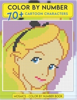 Color by number CARTOON CHARACTERS: 70+ Pages Challenges to Complete - Activity Puzzle Coloring Book for Adults Relaxation & Stress Relief B0959PJD8Z Book Cover