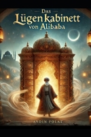 Das Lügenkabinett von Alibaba: Geschichten zwischen Lüge und Wahrheit (German Edition) B0DRSTZC4T Book Cover